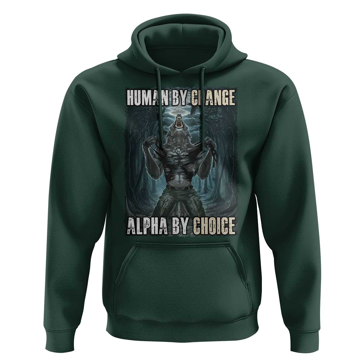Funny Alpha Wolf Meme Hoodie Human By Chance Alpha By Choice Cool Funny Alpha Wolf Meme