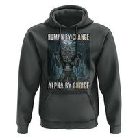 Funny Alpha Wolf Meme Hoodie Human By Chance Alpha By Choice Cool Funny Alpha Wolf Meme