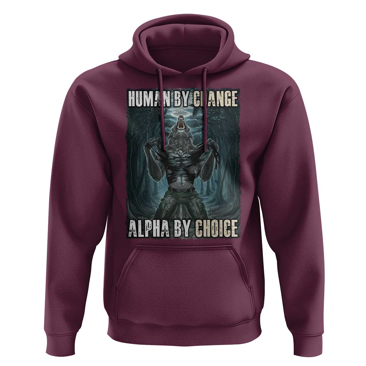 Funny Alpha Wolf Meme Hoodie Human By Chance Alpha By Choice Cool Funny Alpha Wolf Meme
