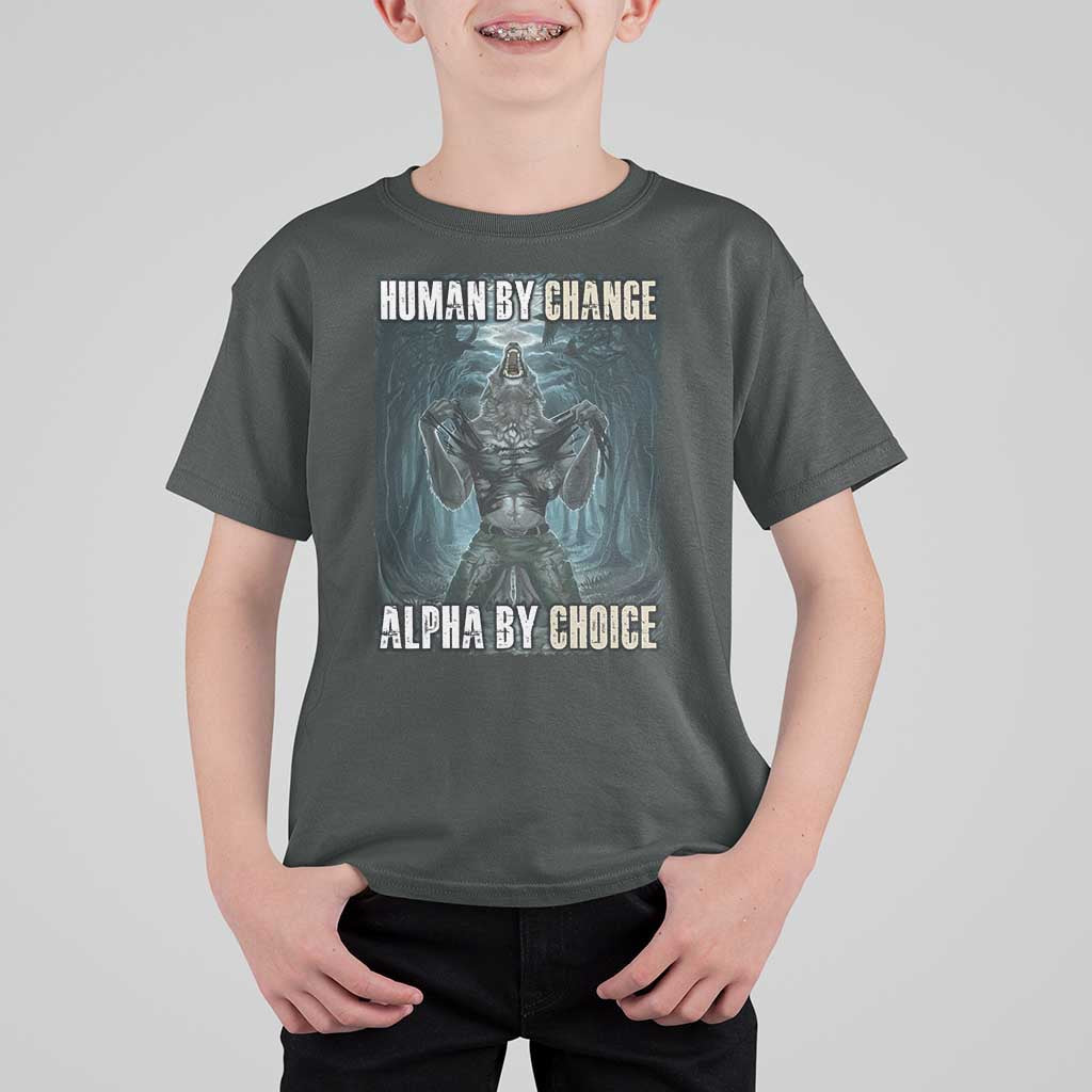 Funny Alpha Wolf Meme T Shirt For Kid Human By Chance Alpha By Choice Cool Funny Alpha Wolf Meme - Wonder Print Shop