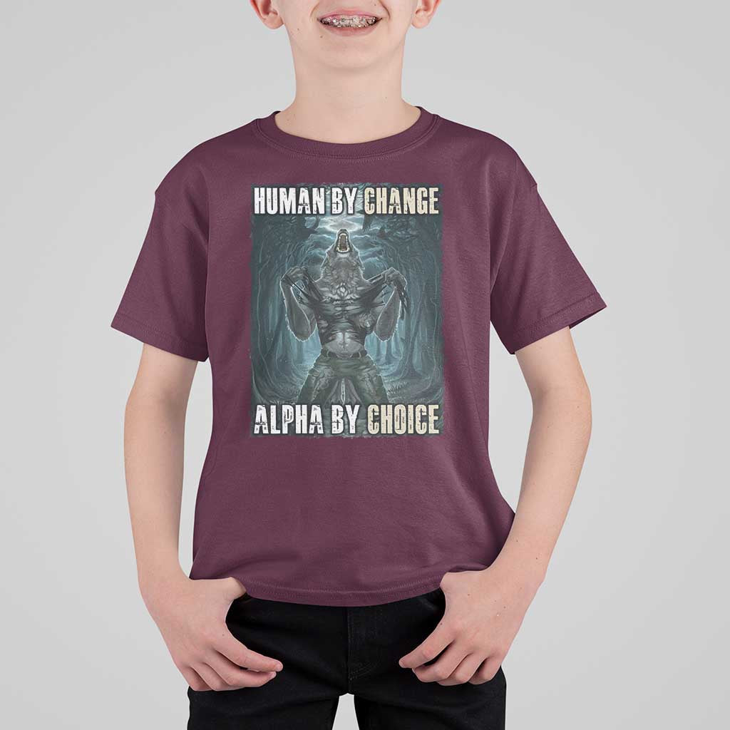 Funny Alpha Wolf Meme T Shirt For Kid Human By Chance Alpha By Choice Cool Funny Alpha Wolf Meme - Wonder Print Shop