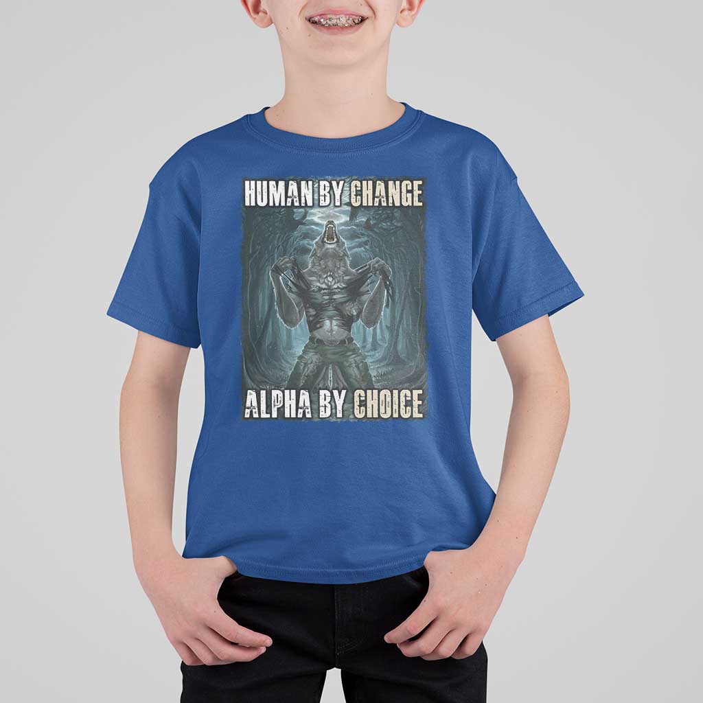 Funny Alpha Wolf Meme T Shirt For Kid Human By Chance Alpha By Choice Cool Funny Alpha Wolf Meme - Wonder Print Shop