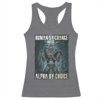 Funny Alpha Wolf Meme Racerback Tank Top Human By Chance Alpha By Choice Cool Funny Alpha Wolf Meme