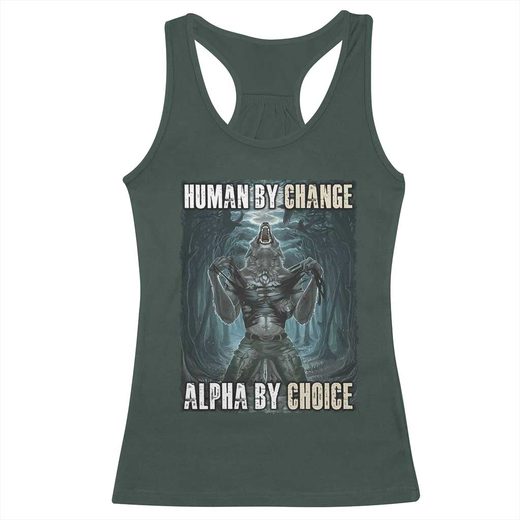 Funny Alpha Wolf Meme Racerback Tank Top Human By Chance Alpha By Choice Cool Funny Alpha Wolf Meme