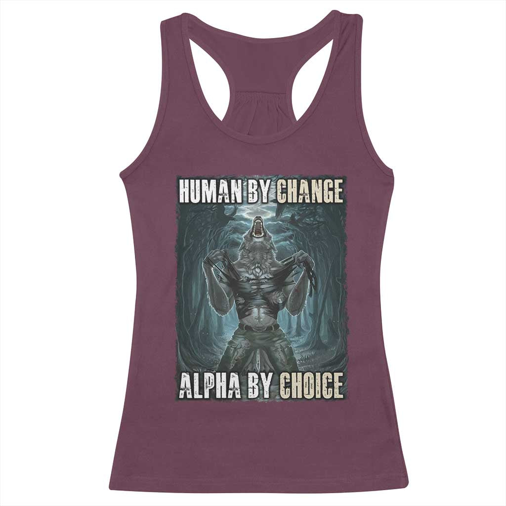 Funny Alpha Wolf Meme Racerback Tank Top Human By Chance Alpha By Choice Cool Funny Alpha Wolf Meme