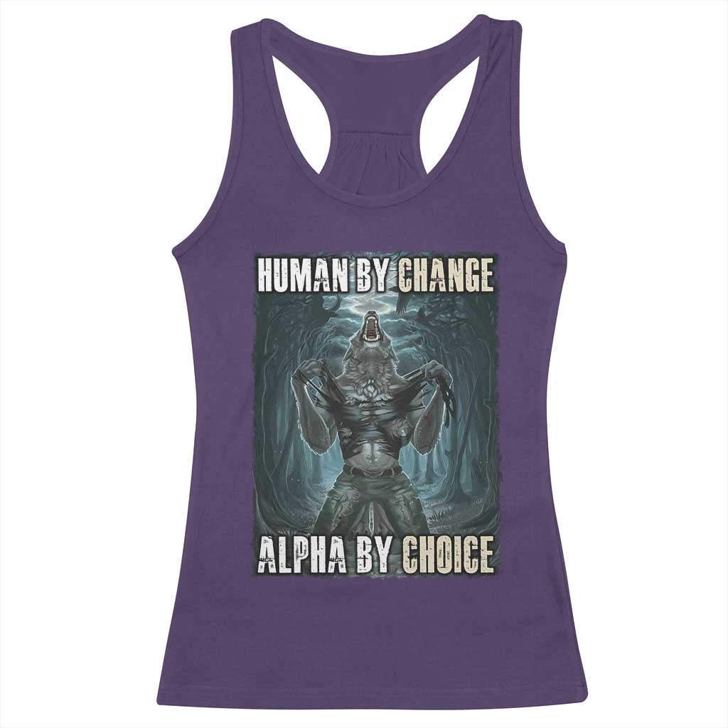 Funny Alpha Wolf Meme Racerback Tank Top Human By Chance Alpha By Choice Cool Funny Alpha Wolf Meme