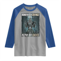 Funny Alpha Wolf Meme Raglan Shirt Human By Chance Alpha By Choice Cool Funny Alpha Wolf Meme