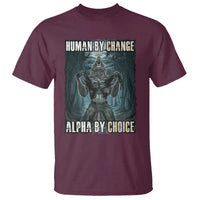 Funny Alpha Wolf Meme T Shirt Human By Chance Alpha By Choice Cool Funny Alpha Wolf Meme - Wonder Print Shop