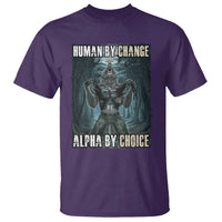 Funny Alpha Wolf Meme T Shirt Human By Chance Alpha By Choice Cool Funny Alpha Wolf Meme - Wonder Print Shop