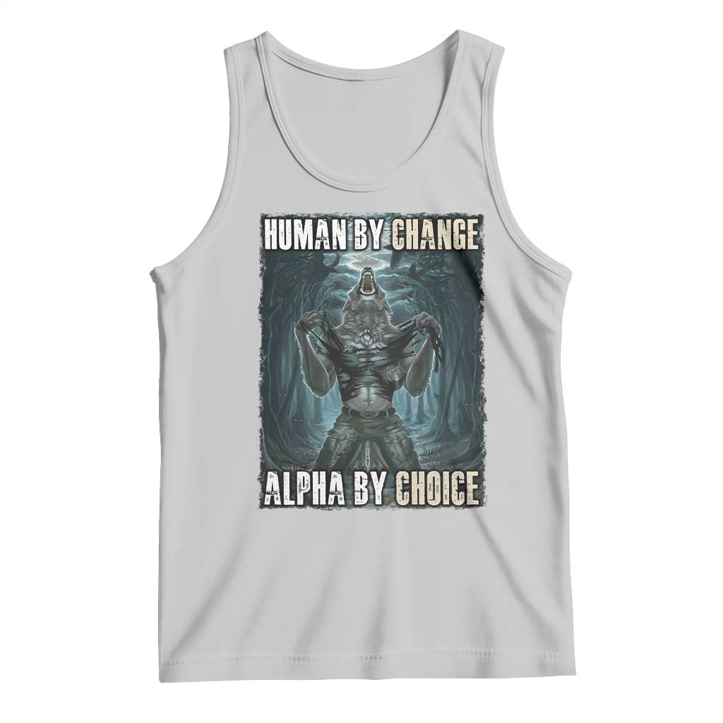 Funny Alpha Wolf Meme Tank Top Human By Chance Alpha By Choice Cool Funny Alpha Wolf Meme