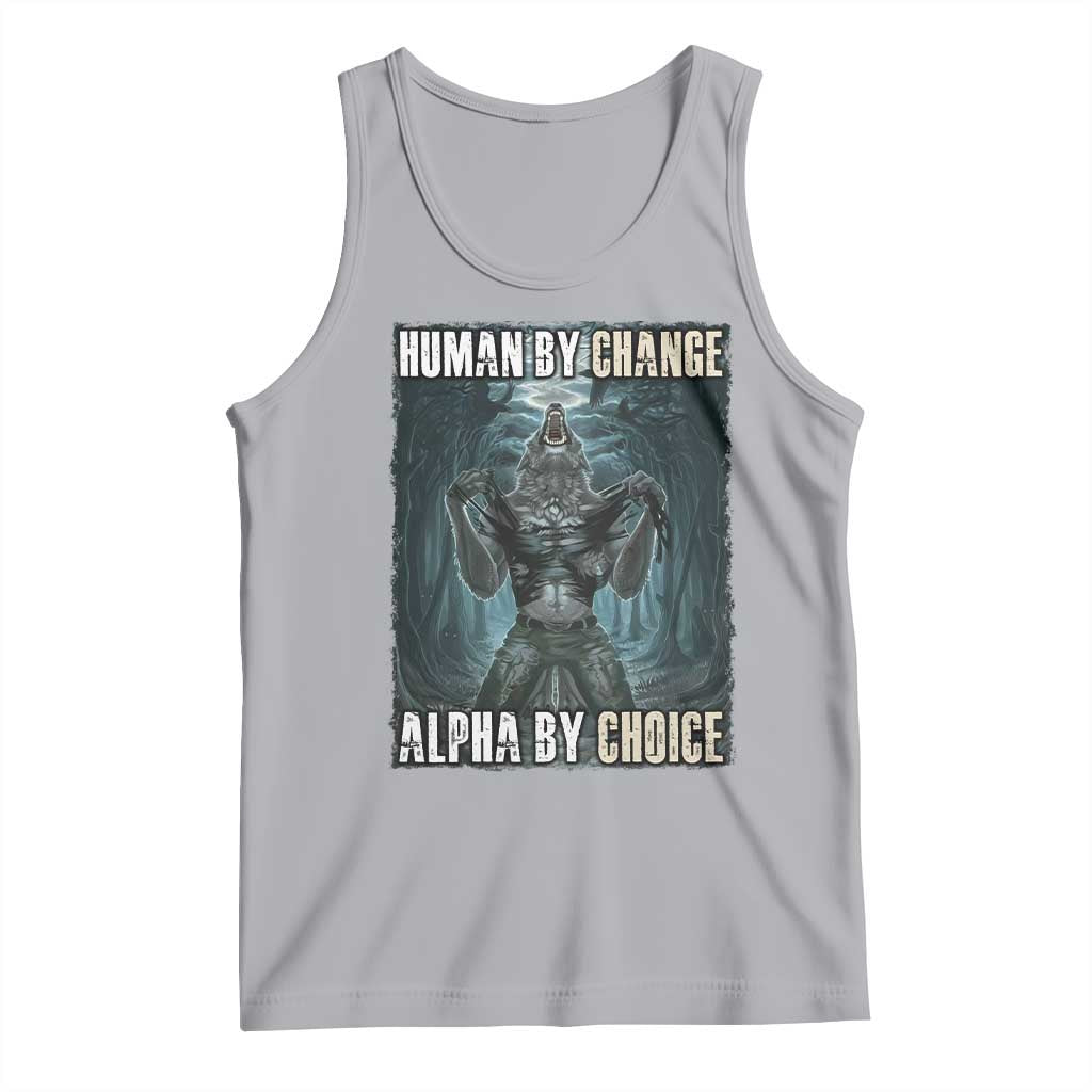 Funny Alpha Wolf Meme Tank Top Human By Chance Alpha By Choice Cool Funny Alpha Wolf Meme