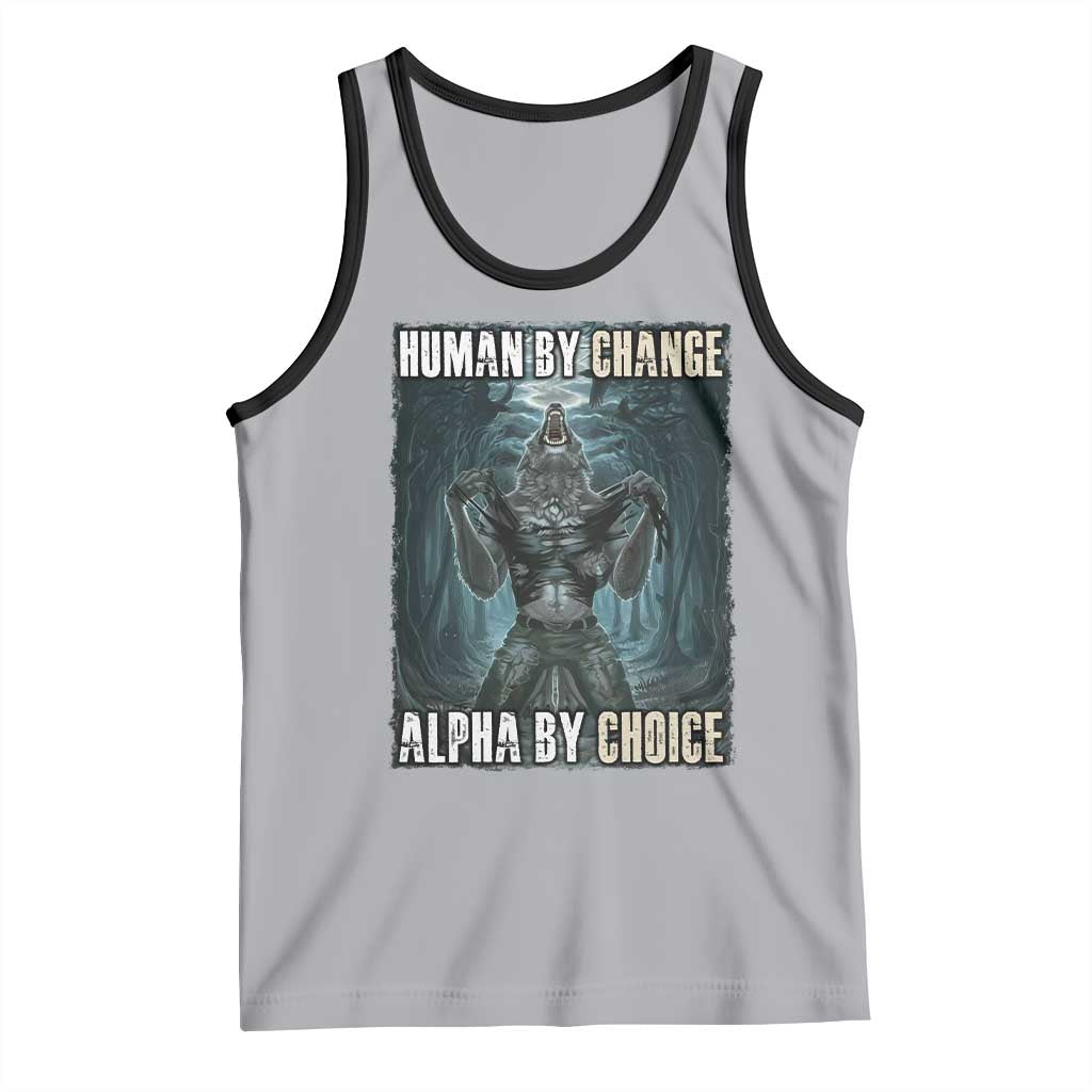 Funny Alpha Wolf Meme Tank Top Human By Chance Alpha By Choice Cool Funny Alpha Wolf Meme