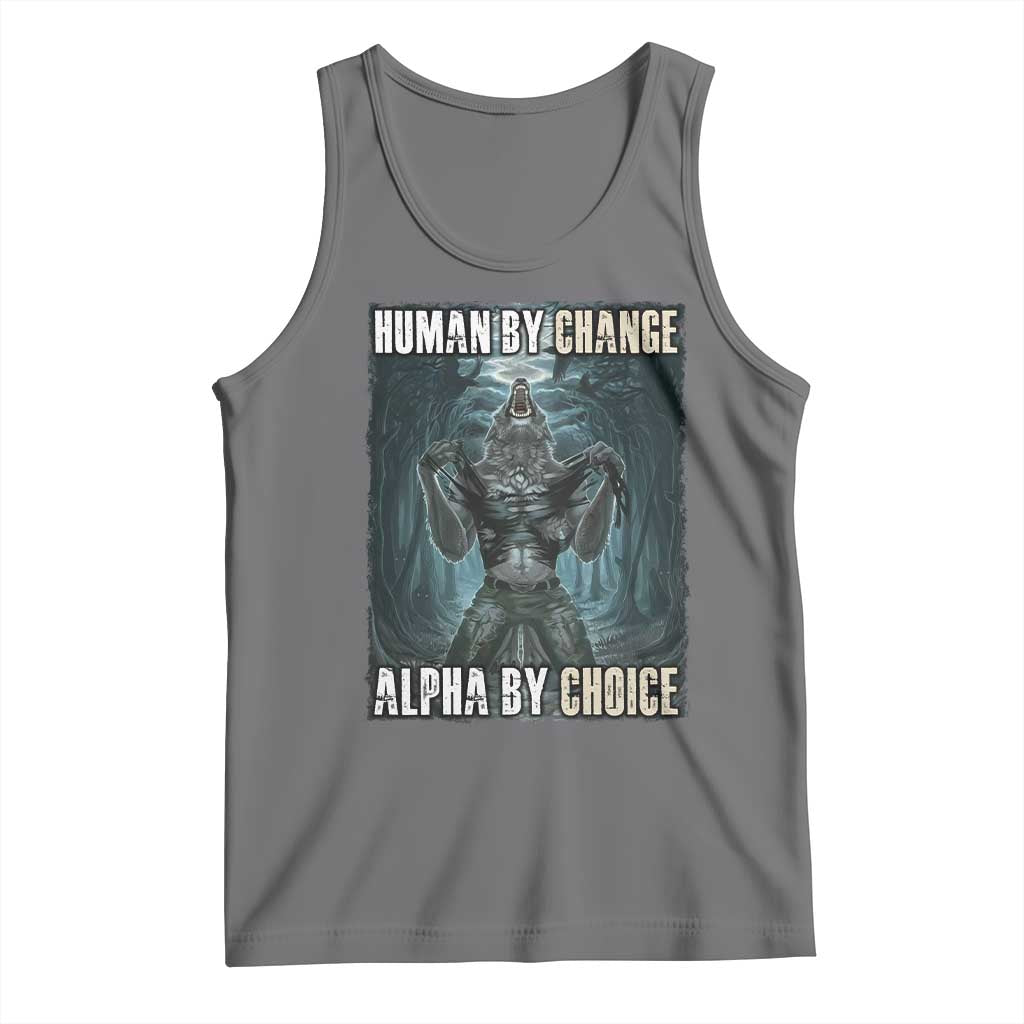 Funny Alpha Wolf Meme Tank Top Human By Chance Alpha By Choice Cool Funny Alpha Wolf Meme