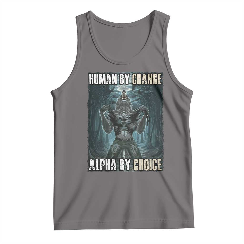 Funny Alpha Wolf Meme Tank Top Human By Chance Alpha By Choice Cool Funny Alpha Wolf Meme