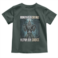 Funny Alpha Wolf Meme Toddler T Shirt Human By Chance Alpha By Choice Cool Funny Alpha Wolf Meme