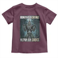Funny Alpha Wolf Meme Toddler T Shirt Human By Chance Alpha By Choice Cool Funny Alpha Wolf Meme
