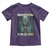 Funny Alpha Wolf Meme Toddler T Shirt Human By Chance Alpha By Choice Cool Funny Alpha Wolf Meme
