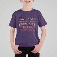 Funny Candy Van Meme T Shirt For Kid I Gotta See The Candy First Then I Get In The Van I'm Not Stupid Sarcasm - Wonder Print Shop