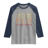 Funny Candy Van Meme Raglan Shirt I Gotta See The Candy First Then I Get In The Van I'm Not Stupid Sarcasm