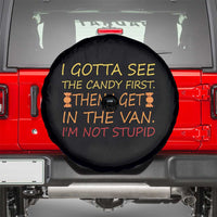 Funny Candy Van Meme Spare Tire Cover I Gotta See The Candy First Then I Get In The Van I'm Not Stupid Sarcasm