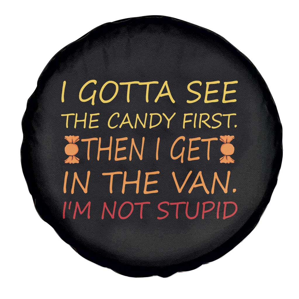 Funny Candy Van Meme Spare Tire Cover I Gotta See The Candy First Then I Get In The Van I'm Not Stupid Sarcasm