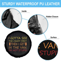 Funny Candy Van Meme Spare Tire Cover I Gotta See The Candy First Then I Get In The Van I'm Not Stupid Sarcasm