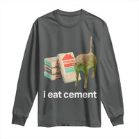 Funny Cursed Cat Meme Long Sleeve Shirt I Eat Cement Oddly Specific Dank Meme