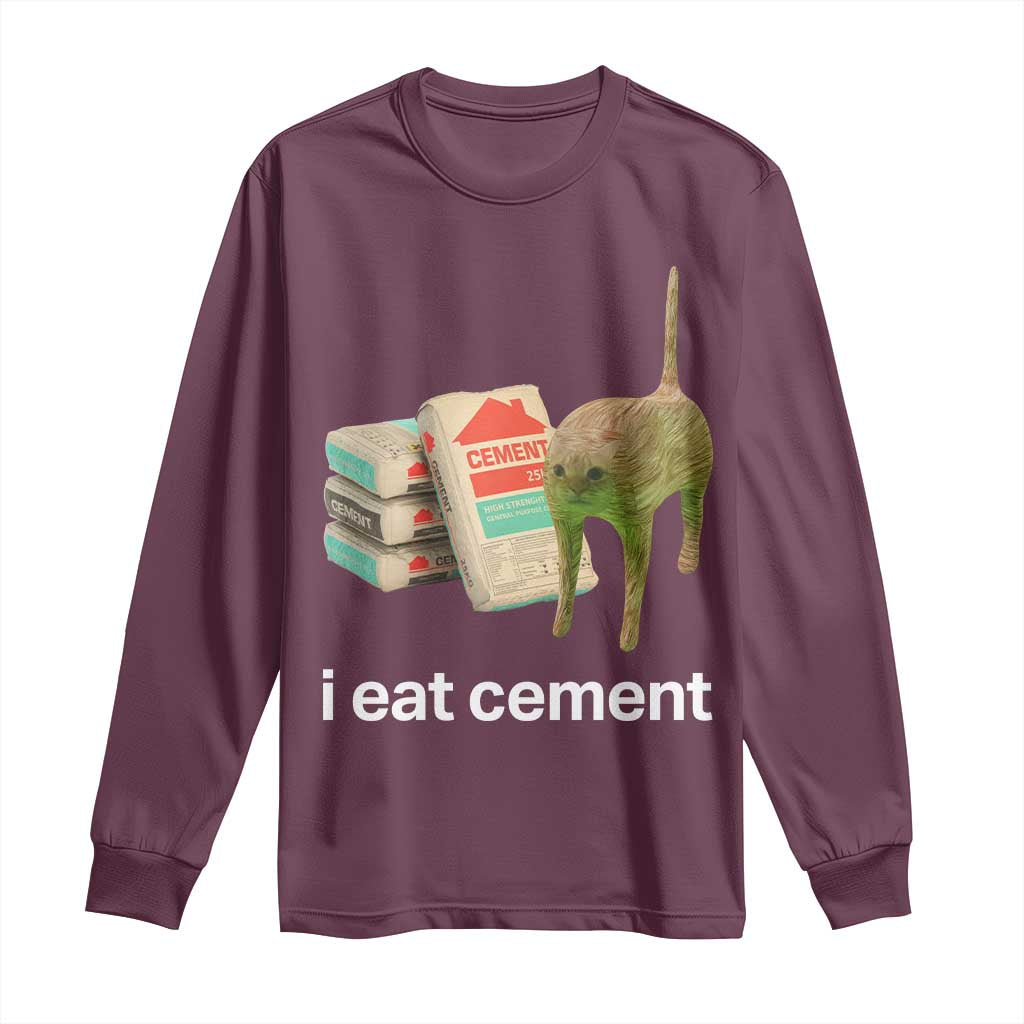 Funny Cursed Cat Meme Long Sleeve Shirt I Eat Cement Oddly Specific Dank Meme