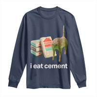 Funny Cursed Cat Meme Long Sleeve Shirt I Eat Cement Oddly Specific Dank Meme