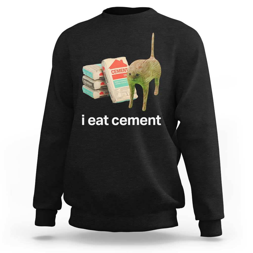 Funny Cursed Cat Meme Sweatshirt I Eat Cement Oddly Specific Dank Meme - Wonder Print Shop