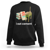 Funny Cursed Cat Meme Sweatshirt I Eat Cement Oddly Specific Dank Meme - Wonder Print Shop
