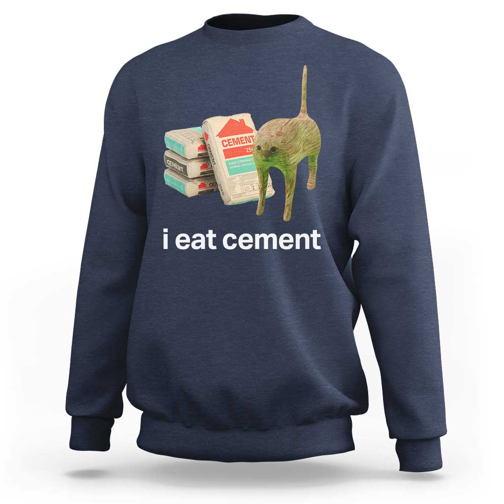 Funny Cursed Cat Meme Sweatshirt I Eat Cement Oddly Specific Dank Meme - Wonder Print Shop