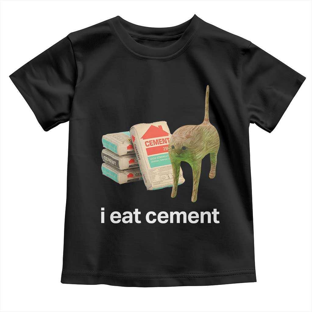 Funny Cursed Cat Meme Toddler T Shirt I Eat Cement Oddly Specific Dank Meme