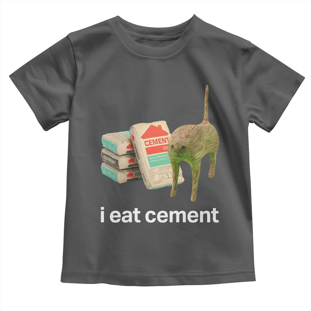 Funny Cursed Cat Meme Toddler T Shirt I Eat Cement Oddly Specific Dank Meme