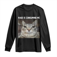 Funny Silly Cat Meme Long Sleeve Shirt Rage Is Consuming Me Staring
