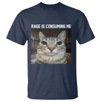 Funny Silly Cat Meme T Shirt Rage Is Consuming Me Staring - Wonder Print Shop