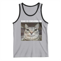 Funny Silly Cat Meme Tank Top Rage Is Consuming Me Staring