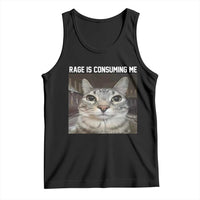 Funny Silly Cat Meme Tank Top Rage Is Consuming Me Staring