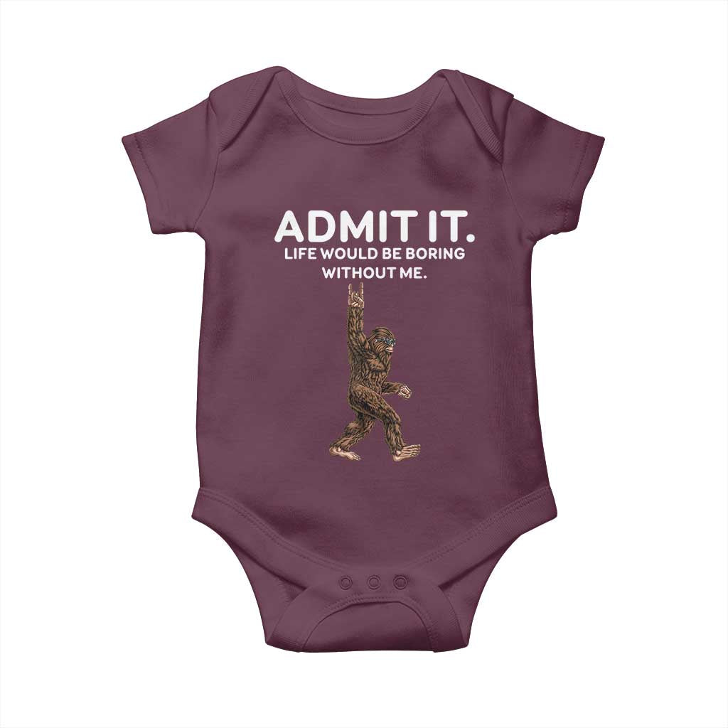 Funny Bigfoot Baby Onesie Admit It Life Would Be Boring Without Me Rock Hand