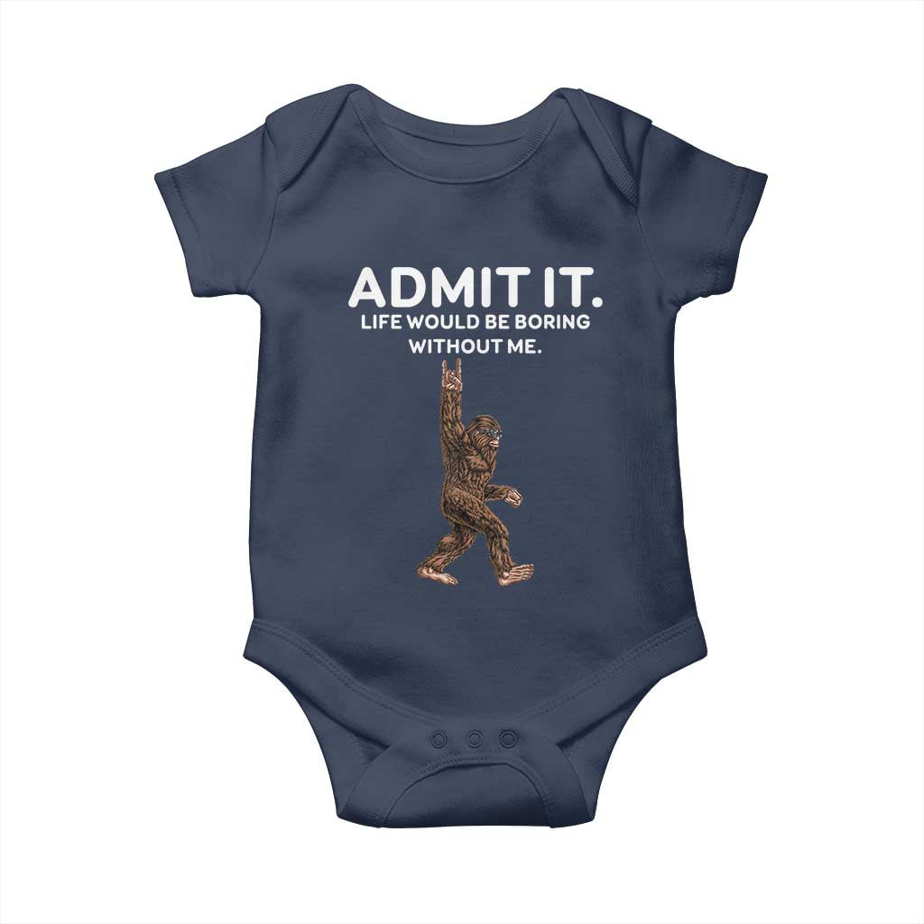 Funny Bigfoot Baby Onesie Admit It Life Would Be Boring Without Me Rock Hand