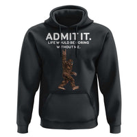 Funny Bigfoot Hoodie Admit It Life Would Be Boring Without Me Rock Hand