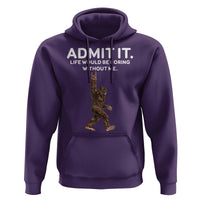 Funny Bigfoot Hoodie Admit It Life Would Be Boring Without Me Rock Hand