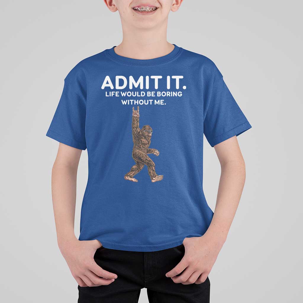 Funny Bigfoot T Shirt For Kid Admit It Life Would Be Boring Without Me Rock Hand - Wonder Print Shop