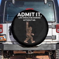 Funny Bigfoot Spare Tire Cover Admit It Life Would Be Boring Without Me Rock Hand