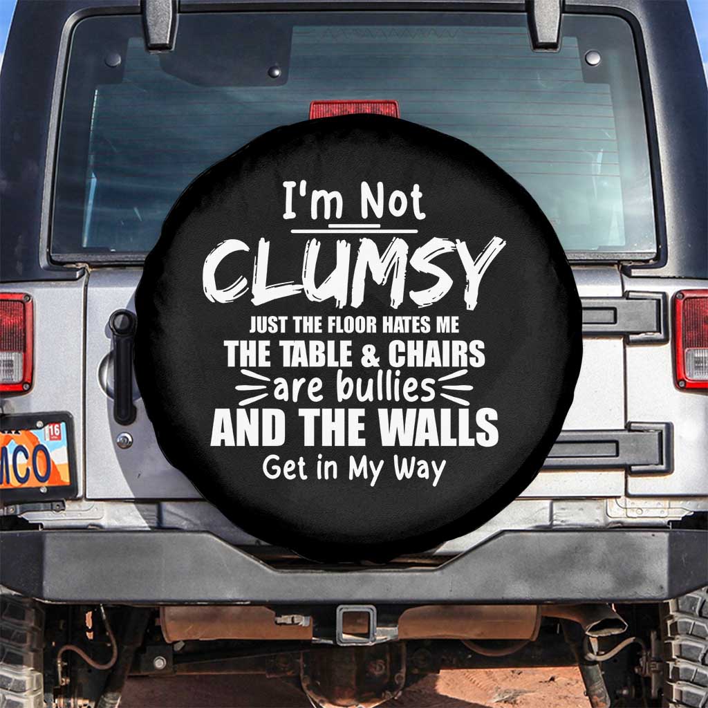 Funny Clumsy People Saying Spare Tire Cover The Floor Hates Me The Table And Chairs Are Bullies The Walls Get In My Way