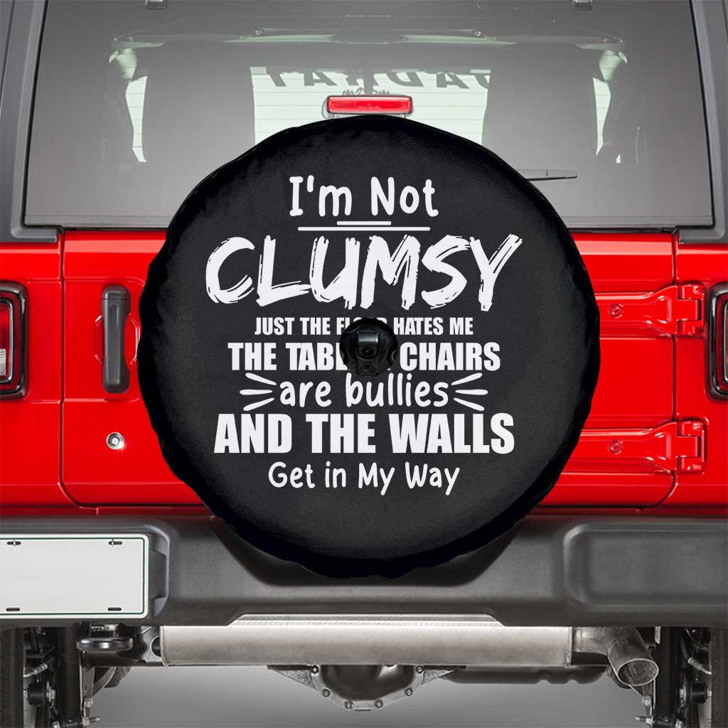 Funny Clumsy People Saying Spare Tire Cover The Floor Hates Me The Table And Chairs Are Bullies The Walls Get In My Way