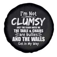 Funny Clumsy People Saying Spare Tire Cover The Floor Hates Me The Table And Chairs Are Bullies The Walls Get In My Way