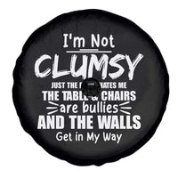 Funny Clumsy People Saying Spare Tire Cover The Floor Hates Me The Table And Chairs Are Bullies The Walls Get In My Way