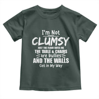 Funny Clumsy People Saying Toddler T Shirt The Floor Hates Me The Table And Chairs Are Bullies The Walls Get In My Way