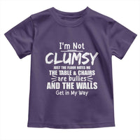 Funny Clumsy People Saying Toddler T Shirt The Floor Hates Me The Table And Chairs Are Bullies The Walls Get In My Way